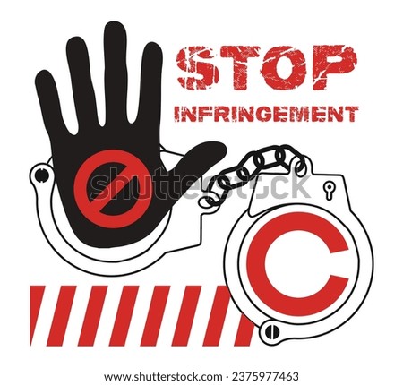 Put an end to the breach of copyright, Stop infringements.