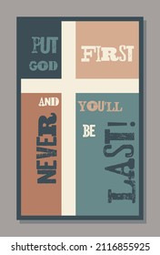 Put god first and you will never be last. Abstract composition with cross. Vector illustration 