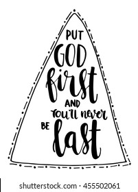 put God first and you will never be last on white background. Hand Lettered Quote. Bible Verse. Modern Calligraphy