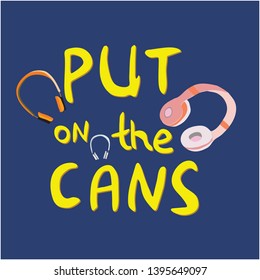 Put on the cans hand drawn vector lettering. Jazz slang. Colourful lettering. Poster, banner, t-shirt design.