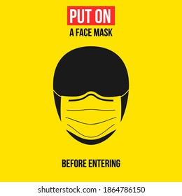 Put on a face mask before entering. Warning sign with face icon on yellow background. Vector illustration.