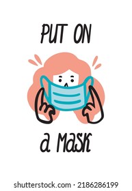 Put on a mask. Illustration or poster with a girl. Vector doodle cartoon style isolated on white background. Handwritten inscription.