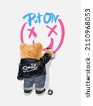 put on smile slogan with bear doll graffiti artist painting vector illustration