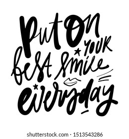 Put on your best smile every day. Hand lettering dental quote for your design