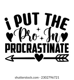 I Put the Pro in Procrastinate SVG ,  Summer SVG T shirt Design Template