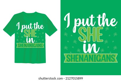 I Put The She In Shenanigans St Patrick's Day T Shirt Design.