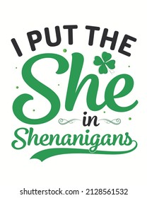 I put the she in shenanigans vector illustration. Patrick day background