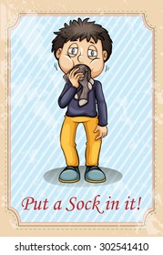 Put a sock in it idiom illustration