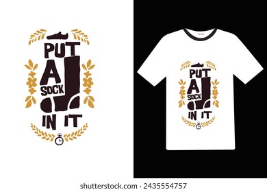put a sock in it T-Shirt design.