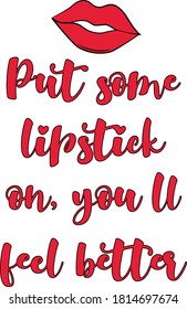 Put some lipstick on, you’ll feel better