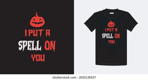 I put a spell on you halloween t-shirt design. Happy Halloween Famous t-shirt design template.