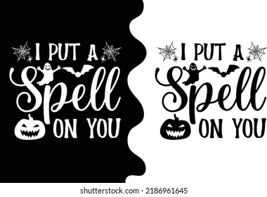 I put a spell on you halloween t-shirt design - Vector graphic, typographic poster, vintage, label, badge, logo, icon or t-shirt
