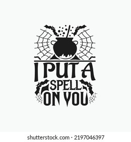 I put a spell on you - Halloween saying design vector