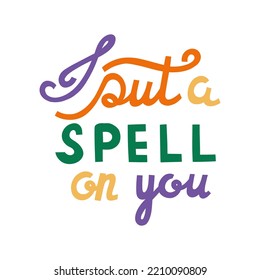 I put a spell on you Halloween lettering