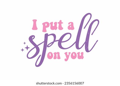 I put a spell on you Halloween witch T shirt design