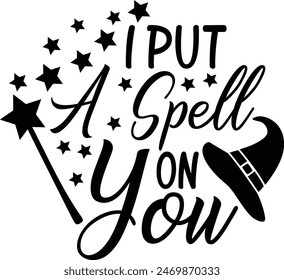 I Put A Spell On You Halloween Witch Typography Design