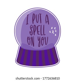 Te puse un hechizo - Dibujé la ilustración de Halloween con una bola mágica de cristal. Es bueno para la reserva de chatarra, carteles, tarjetas de felicitación, carteles, textiles, regalos, camisas, tazas u otros regalos.
