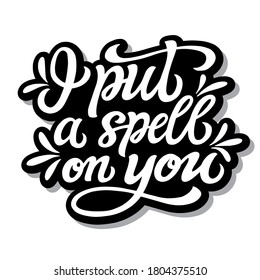 Te he puesto un hechizo. Cita con letras a mano aislada en fondo blanco. Tipografía vectorial para decoraciones de fiesta, afiches, tarjetas de felicitación, camisetas, ropa