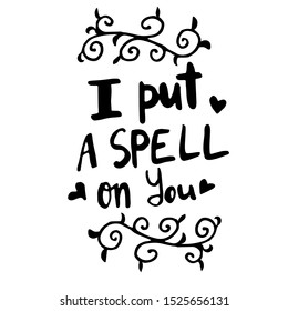 I put spell on you handwritten creative calligraphy