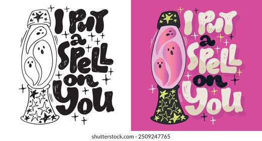 I put a spell on you. Happy Halloween vibe - lettering quote. Lettering for t-shirt design, mug print, bag print, clothes fashion. 100% hand drawn vector image.