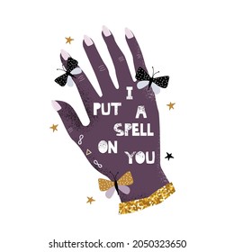 I put a spell on you, magic quote. Halloween print. Vector hand drawn illustration.