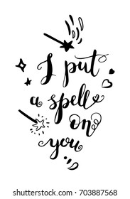 I put a spell on you - romantic quote for Halloween, valentine's day