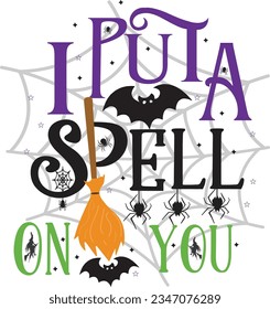 I put a spell on you slogan inscription. Vector Halloween quote. Illustration for prints on t-shirts and bags, posters, cards.  Isolated on white background.