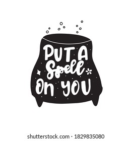 Put a spell on you. Spooky autumn quote phrase. Hand lettered Halloween phrases. 