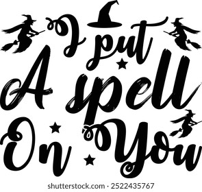 I put a Spell on you t-shirt Design.