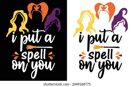 I Put A Spell On You Witch Sisters Halloween, Hocus Pocus, Halloween Shirt.