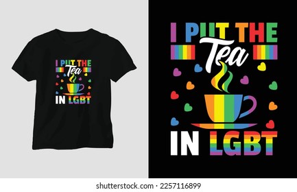 i put the tea in Lgbt - LGBT T-shirt and apparel design. Vector print, typography, poster, emblem, festival, pride, couple