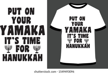 put your Yamka it's time for Hanukkah - Typography, T-shirt Graphics, For Sticker Or Printing For The T-shirt