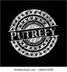 Putrefy on chalkboard