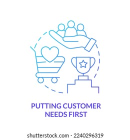 Putting customer needs first blue gradient concept icon. Ethical behavior abstract idea thin line illustration. Customer-first culture. Isolated outline drawing. Myriad Pro-Bold font used