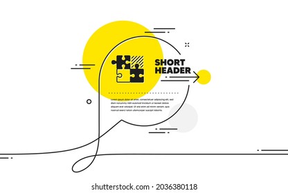 Puzzle game simple icon. Continuous line chat bubble banner. Decide Jigsaw sign. Business strategy combination symbol. Puzzle game icon in chat message. Talk comment and speak background. Vector