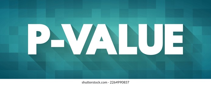 P-Value measures the probability of obtaining the observed results, assuming that the null hypothesis is true, text concept background