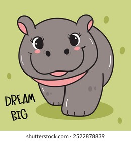 Pygmy hippo baby walk hippopotamus zoo cartoon with dream big text. Series kawaii animals wildlife jungle drawing.  Perfect makes a wish for background and shirt design.