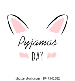 Pyjamas day lettering card black handwritten text isolated on white animal ears simple print vector illustration pink girls party glamour trendy template