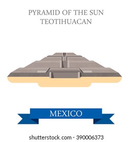 Pyramid of the Sun Aztec Maya in Teotihuacan, Mexico. Flat cartoon style historic sight showplace attraction web site vector. World countries vacation travel sightseeing North America collection.