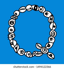 Q hand drawn vector letter with eye symbols in different forms in cartoon style on blue background