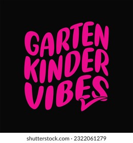 Qarten kinder vibes t-shirt design. Here You Can find and Buy t-Shirt Design. Digital Files for yourself, friends and family, or anyone who supports your Special Day and Occasions.