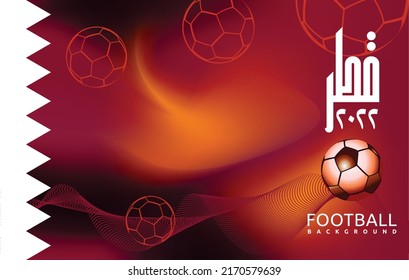 Qatar 2022 football background illustration design and text. for posters, flyers, banners, and others. vector