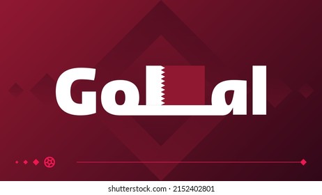 Qatar goal slogan with flag on tournament background. Qatar world football 2022 Vector illustration Football Pattern for banner, card, website. burgundy color national flag qatar