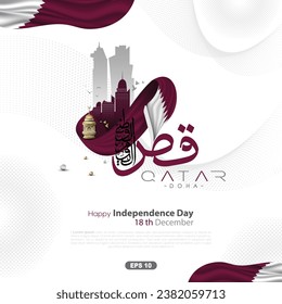 Diseño de vectores de fondo del Día de la Independencia de Qatar con caligrafía árabe, bandera, edificios para tarjeta de saludo, fondos de escritorio, cartel, portada, afiche. Traducción De Texto: DÍA DE LA INDEPENDENCIA DE QATAR 18 DE DICIEMBRE