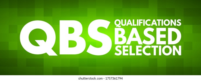 QBS - Qualifications Based Selection is a procurement process for the competitive selection of architectural and engineering services, acronym concept background