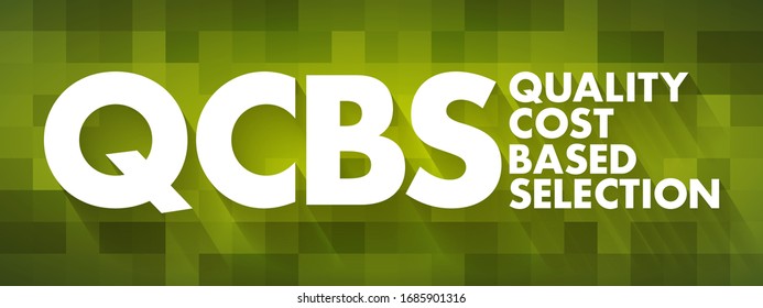 QCBS Quality and Cost Based Selection - most common method for selecting consultants, acronym text concept background