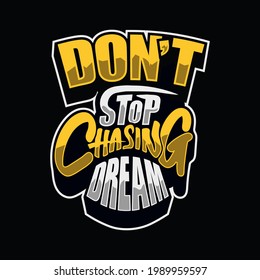 Qoute of Don't Stop Chasing Dream lettering with flash vector illustration, Fashion Slogan text for T-shirt and apparels graphic vector Print