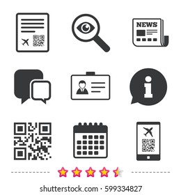 QR scan code in smartphone icon. Boarding pass flight sign. Identity ID card badge symbol. Newspaper, information and calendar icons. Investigate magnifier, chat symbol. Vector