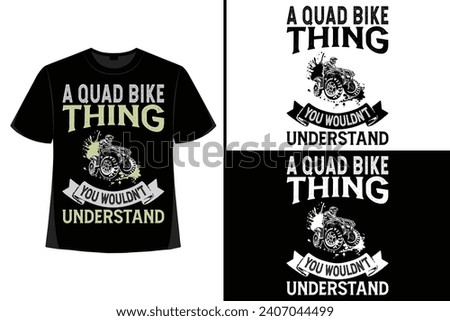 Quad Bike, xtreme ATV,  d esert adventure, off road adventure,bike creative t-shirt design, t-shirt print,Typography t- shirt design.
