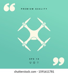 Quadcopter, drone icon. Graphic elements for your design